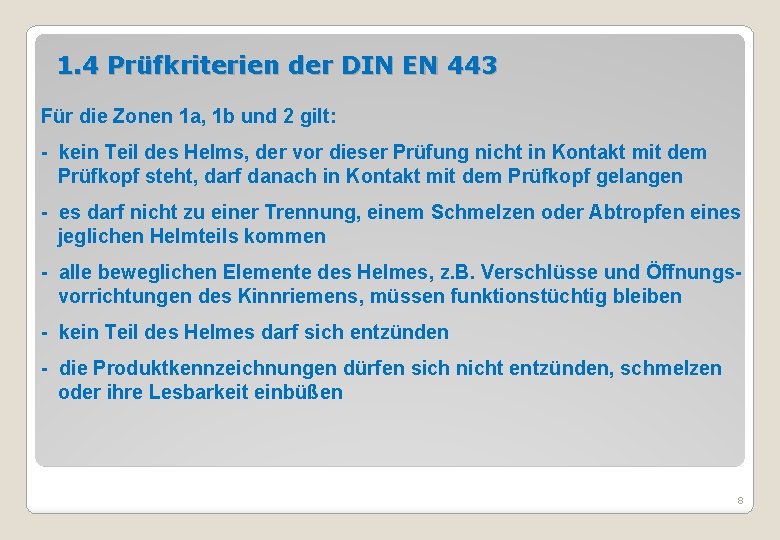 1. 4 Prüfkriterien der DIN EN 443 Für die Zonen 1 a, 1 b