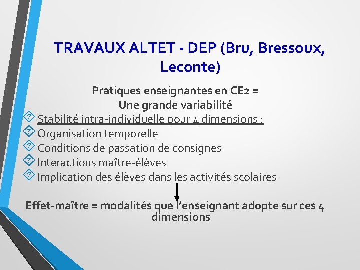 TRAVAUX ALTET - DEP (Bru, Bressoux, Leconte) Pratiques enseignantes en CE 2 = Une