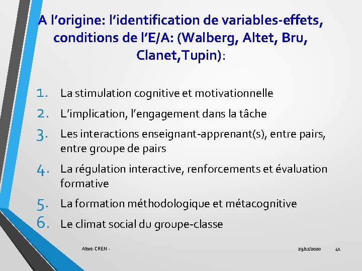 A l’origine: l’identification de variables-effets, conditions de l’E/A: (Walberg, Altet, Bru, Clanet, Tupin): 1.