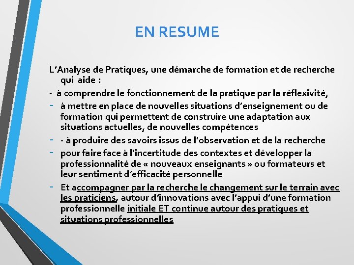 EN RESUME L’Analyse de Pratiques, une démarche de formation et de recherche qui aide