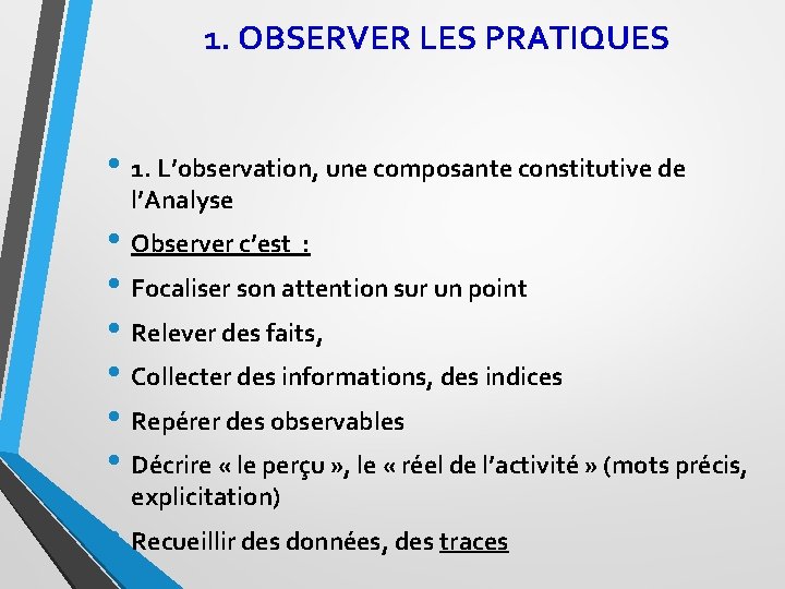  1. OBSERVER LES PRATIQUES • 1. L’observation, une composante constitutive de l’Analyse •