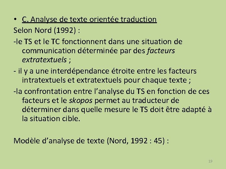  • C. Analyse de texte orientée traduction Selon Nord (1992) : -le TS