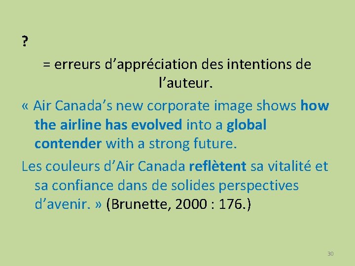 ? = erreurs d’appréciation des intentions de l’auteur. « Air Canada’s new corporate image