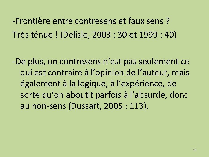 -Frontière entre contresens et faux sens ? Très ténue ! (Delisle, 2003 : 30