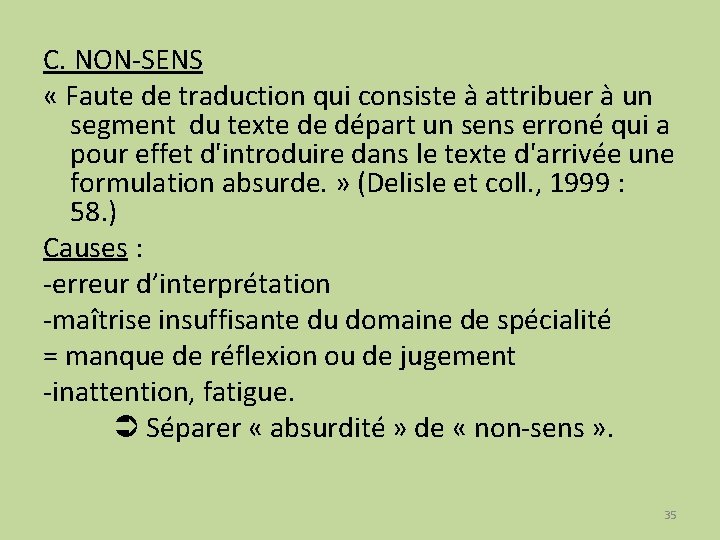 C. NON-SENS « Faute de traduction qui consiste à attribuer à un segment du