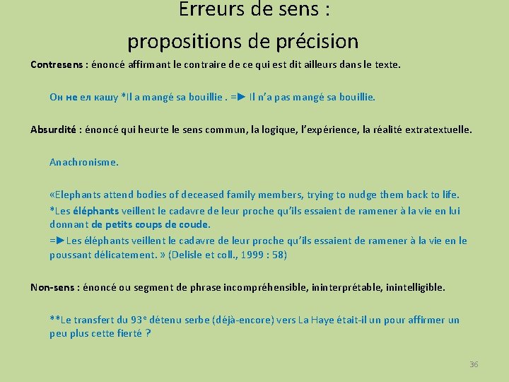 Erreurs de sens : propositions de précision Contresens : énoncé affirmant le contraire de