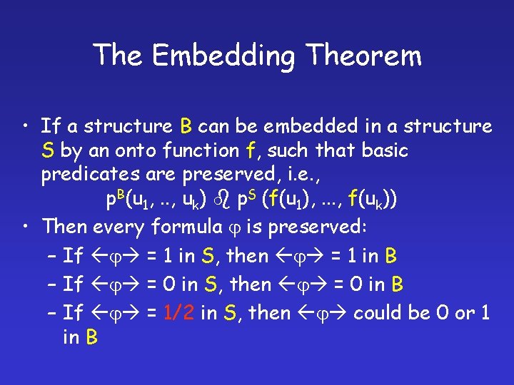 The Embedding Theorem • If a structure B can be embedded in a structure