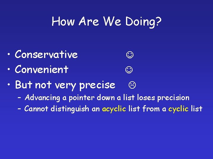 How Are We Doing? • Conservative • Convenient • But not very precise –