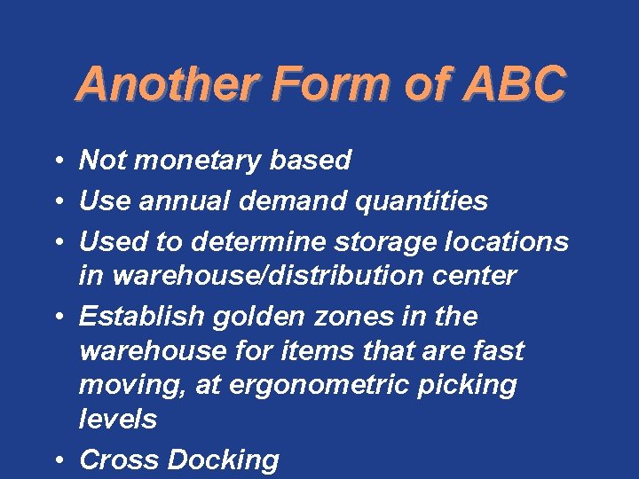 Another Form of ABC • Not monetary based • Use annual demand quantities •