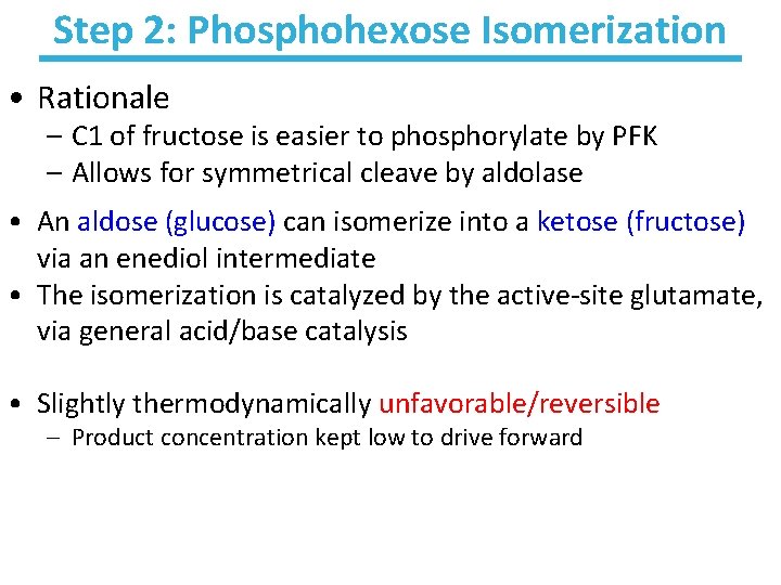 Step 2: Phosphohexose Isomerization • Rationale – C 1 of fructose is easier to