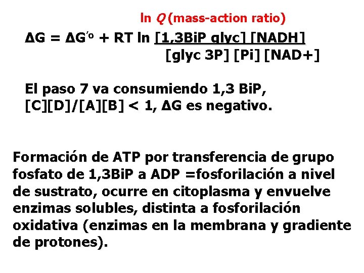 ln Q (mass-action ratio) ΔG = ΔG’o + RT ln [1, 3 Bi. P