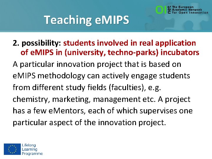 Teaching e. MIPS 2. possibility: students involved in real application of e. MIPS in