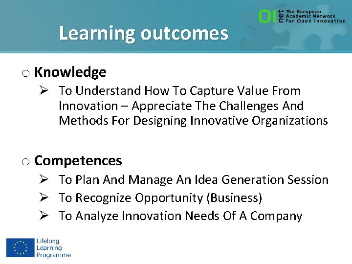 Learning outcomes o Knowledge Ø To Understand How To Capture Value From Innovation –
