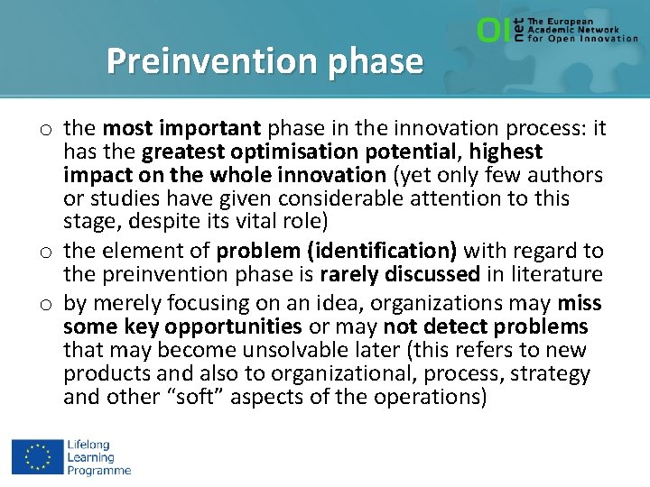 Preinvention phase o the most important phase in the innovation process: it has the