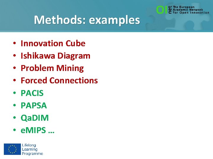 Methods: examples • • Innovation Cube Ishikawa Diagram Problem Mining Forced Connections PACIS PAPSA