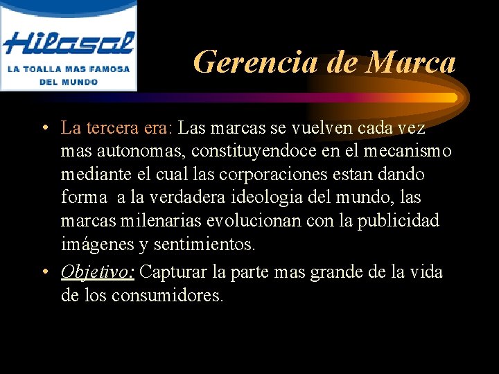 Gerencia de Marca • La tercera era: Las marcas se vuelven cada vez mas