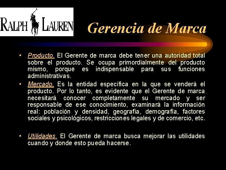 Gerencia de Marca • Producto. El Gerente de marca debe tener una autoridad total