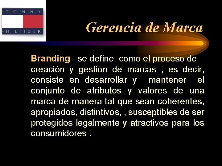 Gerencia de Marca Branding se define como el proceso de creación y gestión de
