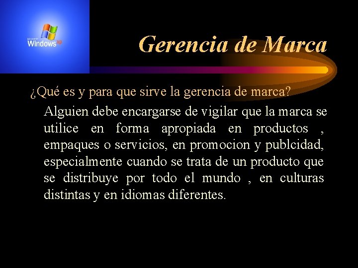 Gerencia de Marca ¿Qué es y para que sirve la gerencia de marca? Alguien