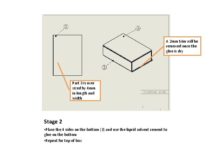 A 2 mm trim will be removed once the glue is dry Part 3