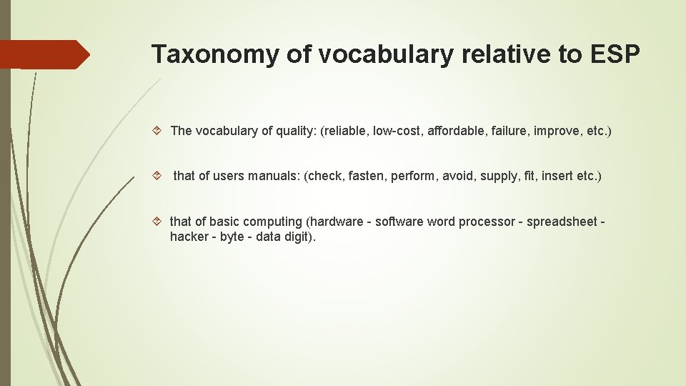 Taxonomy of vocabulary relative to ESP The vocabulary of quality: (reliable, low-cost, affordable, failure,