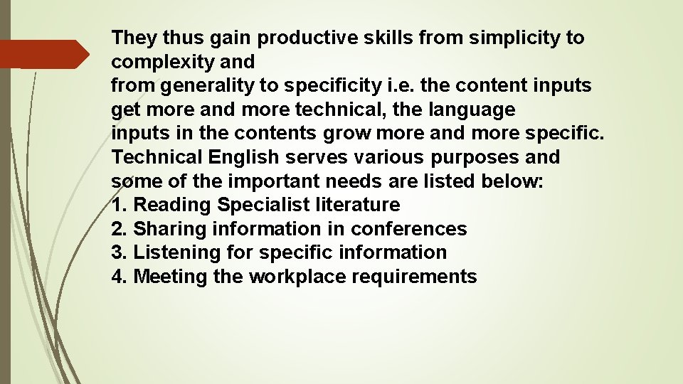 They thus gain productive skills from simplicity to complexity and from generality to specificity They thus gain productive skills from simplicity to complexity and from generality to specificity