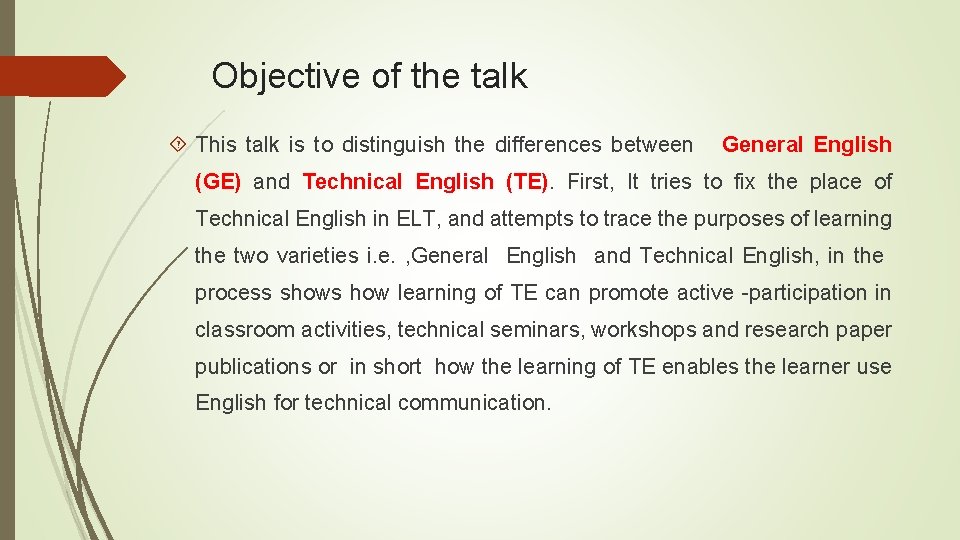 Objective of the talk This talk is to distinguish the differences between General English