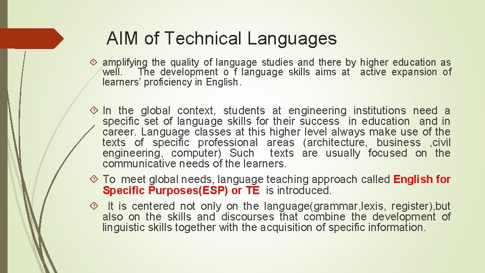 AIM of Technical Languages amplifying the quality of language studies and there by higher