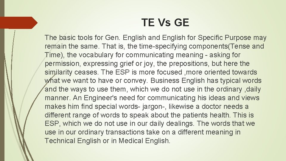 TE Vs GE The basic tools for Gen. English and English for Specific Purpose TE Vs GE The basic tools for Gen. English and English for Specific Purpose