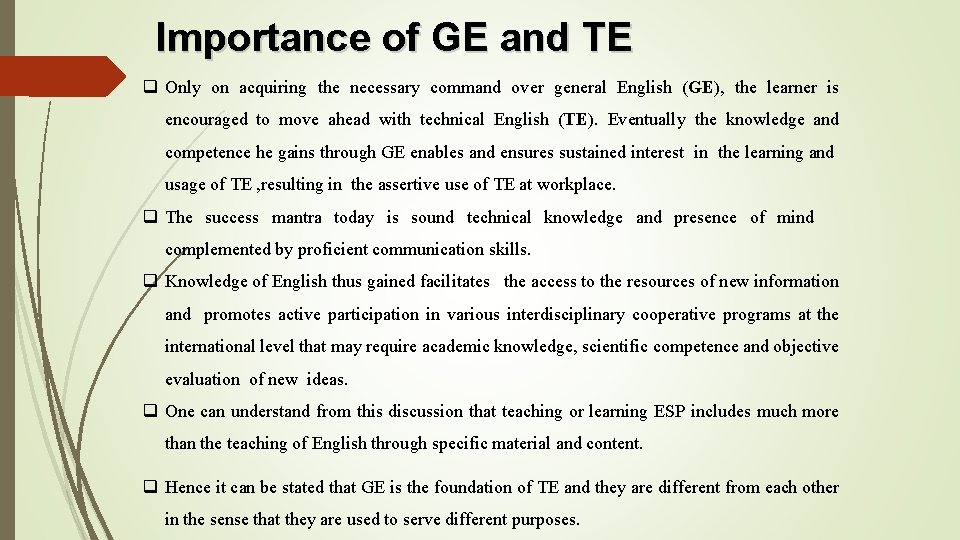 Importance of GE and TE q Only on acquiring the necessary command over general Importance of GE and TE q Only on acquiring the necessary command over general