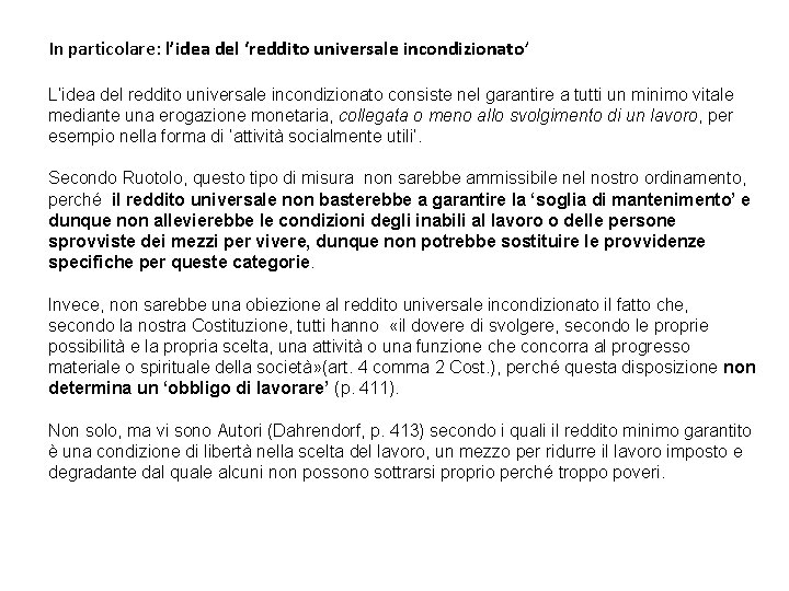 In particolare: l’idea del ‘reddito universale incondizionato’ L’idea del reddito universale incondizionato consiste nel