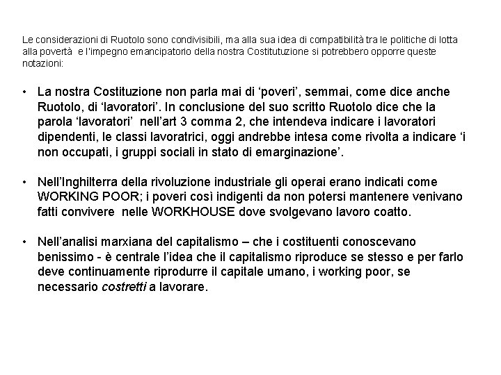 Le considerazioni di Ruotolo sono condivisibili, ma alla sua idea di compatibilità tra le