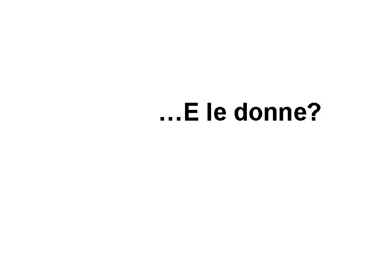 …E le donne? 