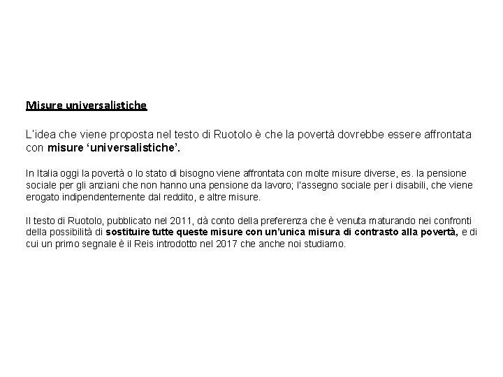 Misure universalistiche L’idea che viene proposta nel testo di Ruotolo è che la povertà