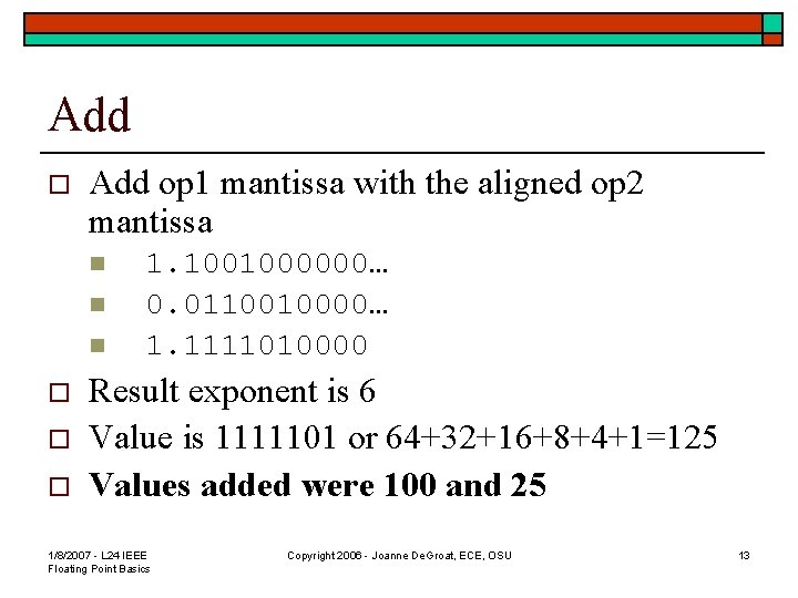 Add op 1 mantissa with the aligned op 2 mantissa n n n o