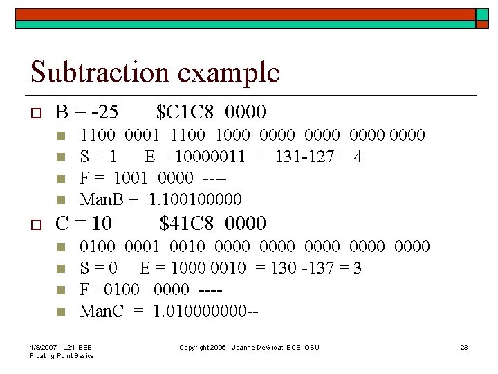 Subtraction example o B = -25 $C 1 C 8 0000 n n o