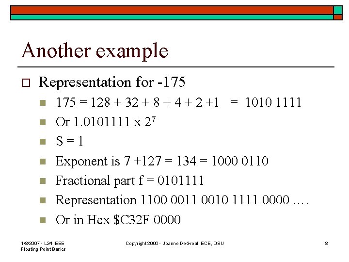 Another example o Representation for -175 n n n n 175 = 128 +