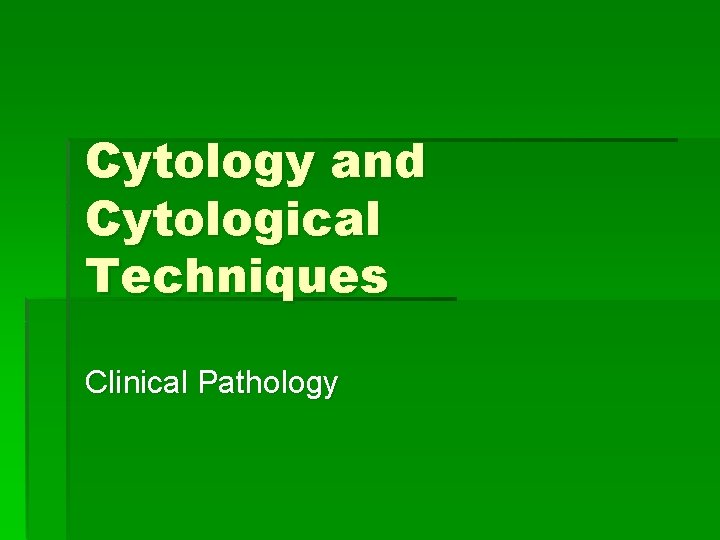 Cytology and Cytological Techniques Clinical Pathology 