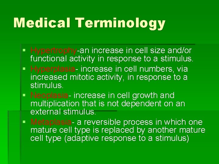 Medical Terminology § Hypertrophy-an increase in cell size and/or functional activity in response to