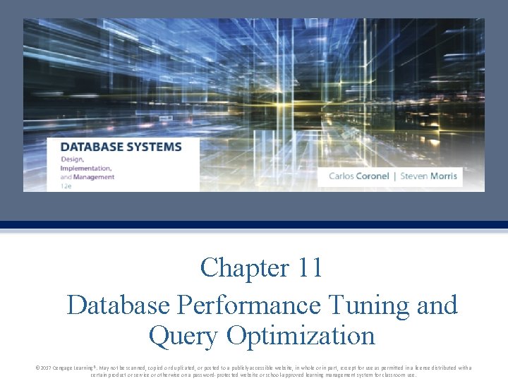 Chapter 11 Database Performance Tuning and Query Optimization © 2017 Cengage Learning®. May not