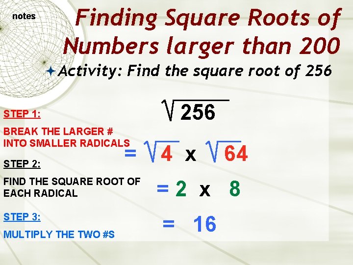 notes Finding Square Roots of Numbers larger than 200 Activity: Find the square root