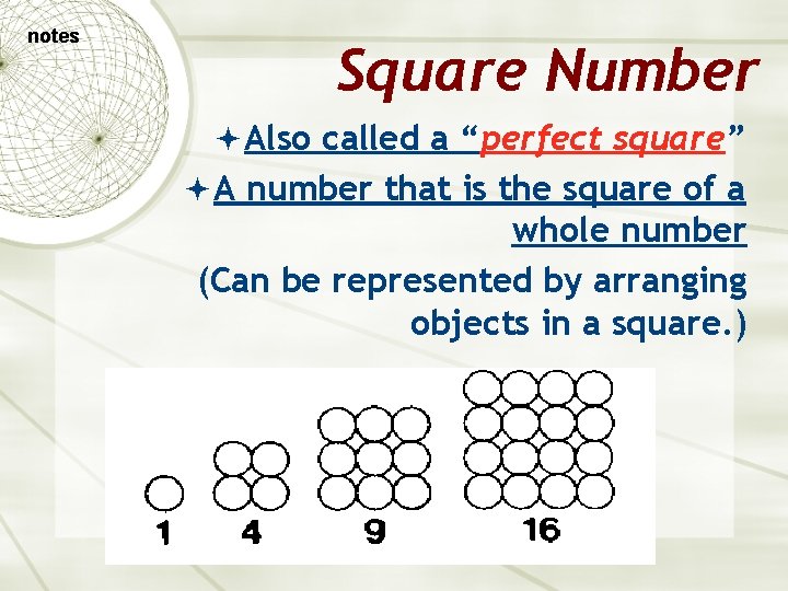 notes Square Number Also called a “perfect square” A number that is the square