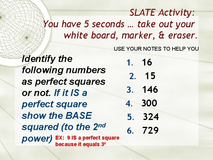 SLATE Activity: You have 5 seconds … take out your white board, marker, &