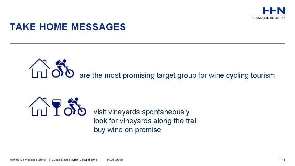TAKE HOME MESSAGES are the most promising target group for wine cycling tourism visit