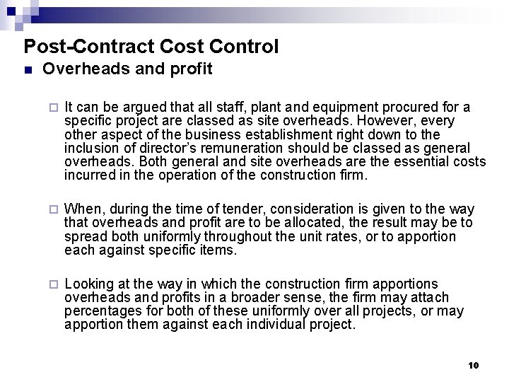 Post-Contract Cost Control n Overheads and profit ¨ It can be argued that all