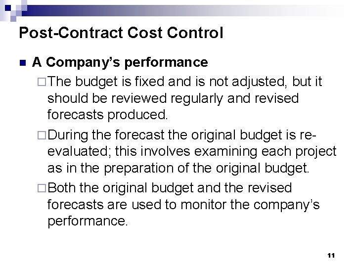 Post-Contract Cost Control n A Company’s performance ¨ The budget is fixed and is