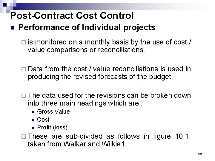Post-Contract Cost Control n Performance of Individual projects ¨ is monitored on a monthly