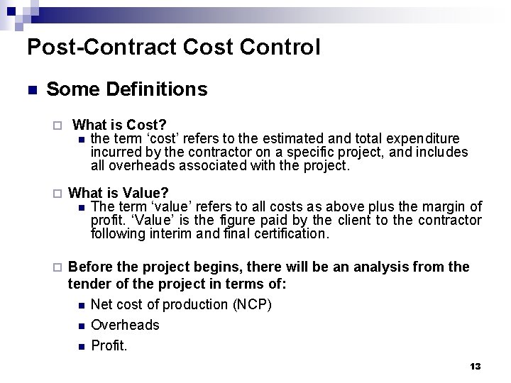 Post-Contract Cost Control n Some Definitions ¨ What is Cost? n the term ‘cost’