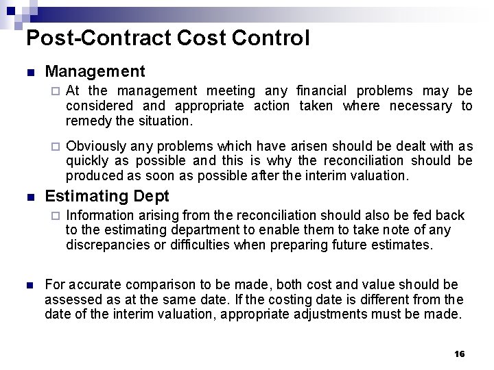 Post-Contract Cost Control n n Management ¨ At the management meeting any financial problems