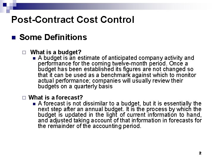 Post-Contract Cost Control n Some Definitions ¨ ¨ What is a budget? n A